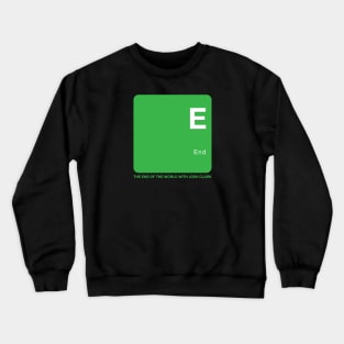 End - The End Of The World Crewneck Sweatshirt